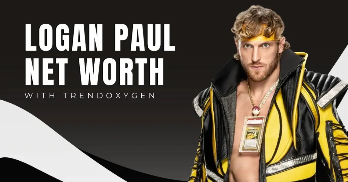 Logan Paul Net Worth
